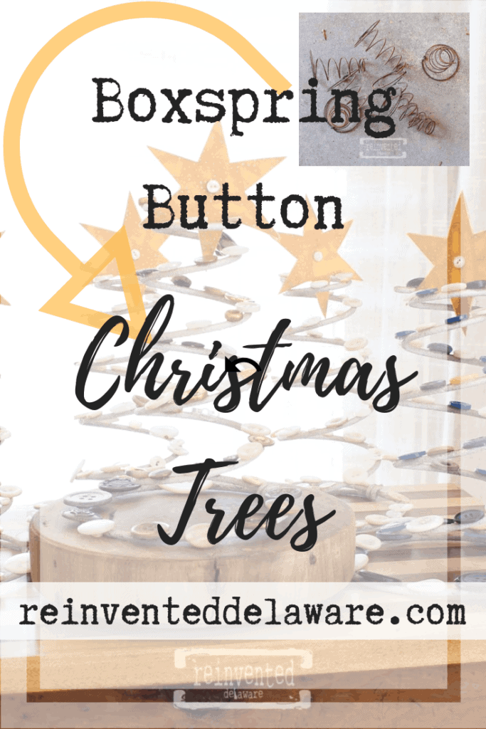 Pinterest graphic with text overlay "Box spring Button Christmas Trees ReinventedDelaware.com with trees in the background.