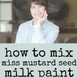 How to Mix Miss Mustard Seed Milk Paint