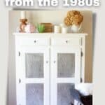 Pinterest graphic showing 1980s pie safe made with oak wood and painted in white staged with various home decor items