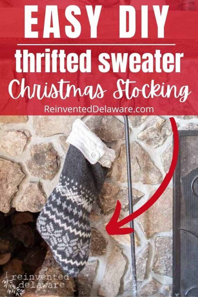 Pinterest graphic with text overlay "easy DIY thrifted sweater Christmas Stocking by ReinventedDelaware.com" showing a completed stocking