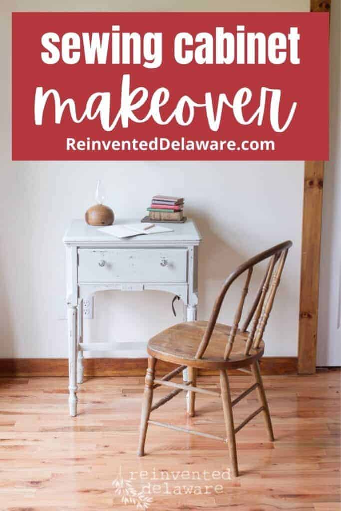Pinterest graphic with text overlay "sewing cabinet makeover ReinventedDelaware.com" with image of the cabinet and an antique chair in the background.
