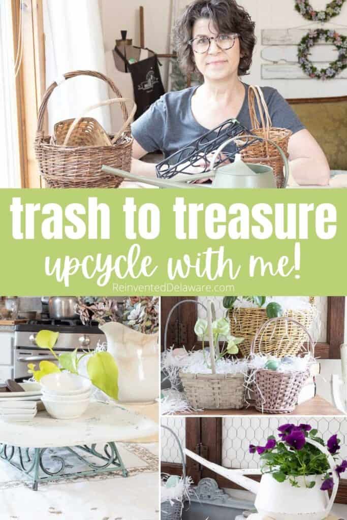 Pinterest graphic with text overly "trash to treasure upcycle with me ReinventedDelaware.com" with upcycled home decor images.