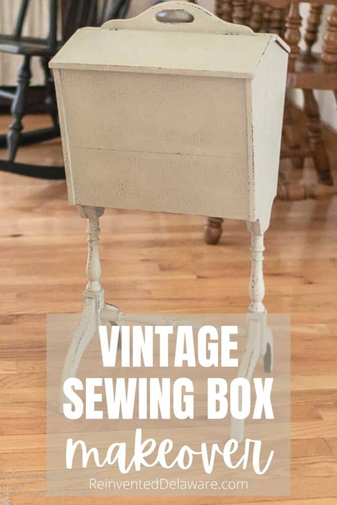 Pinterest graphic with text overly 'vintage sewing box makeover' Reinvented Delaware