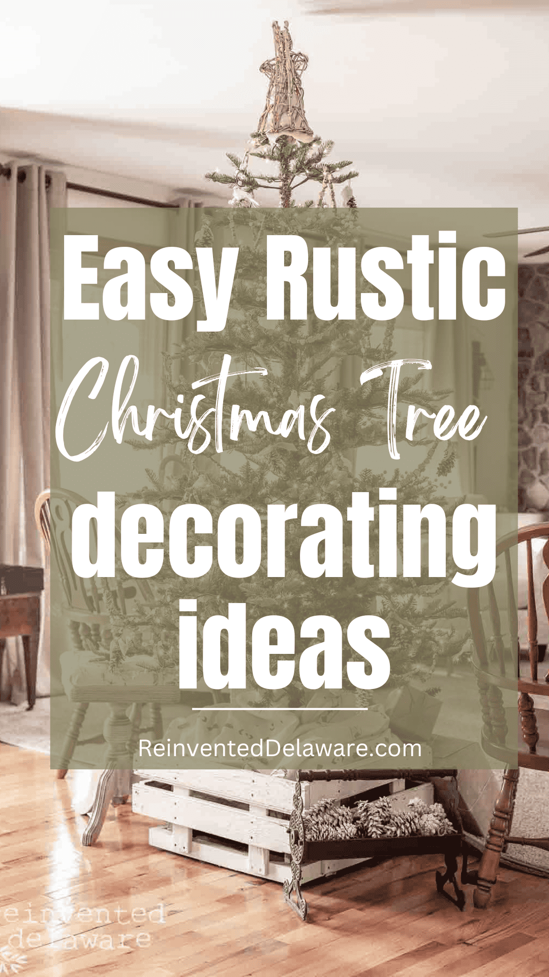 Simple Rustic Christmas Tree Decorating Ideas - Reinvented Delaware