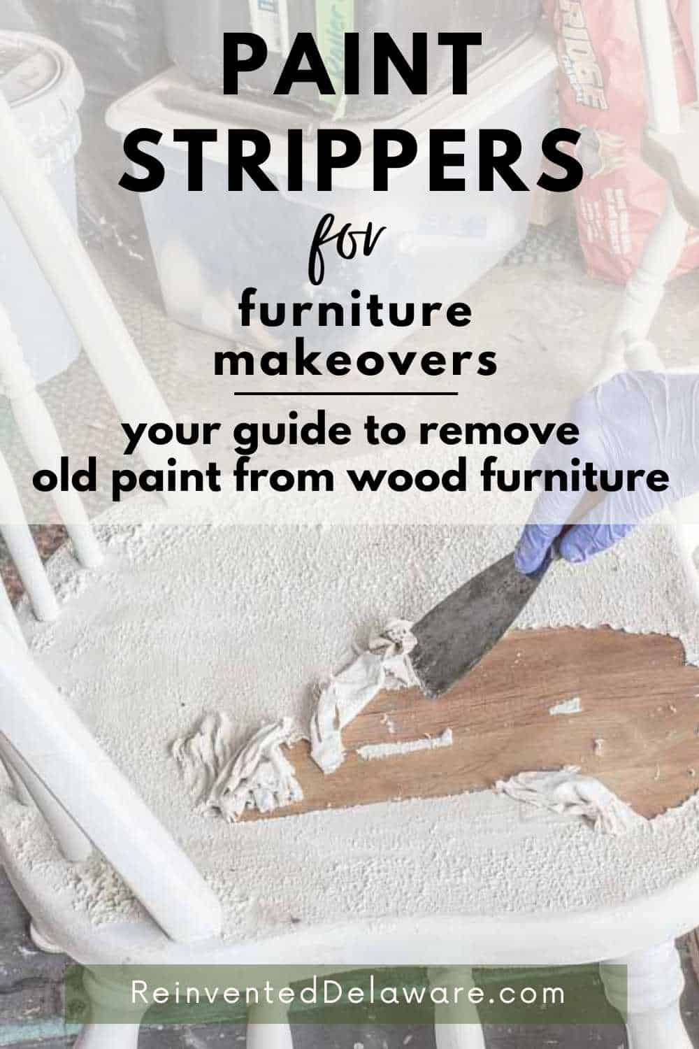 Pinterest graphic with text overlay Paint Strippers for Furniture Makeovers Your guide to remove old paint from wood furniture" with lady scrapping paint off of an old chair