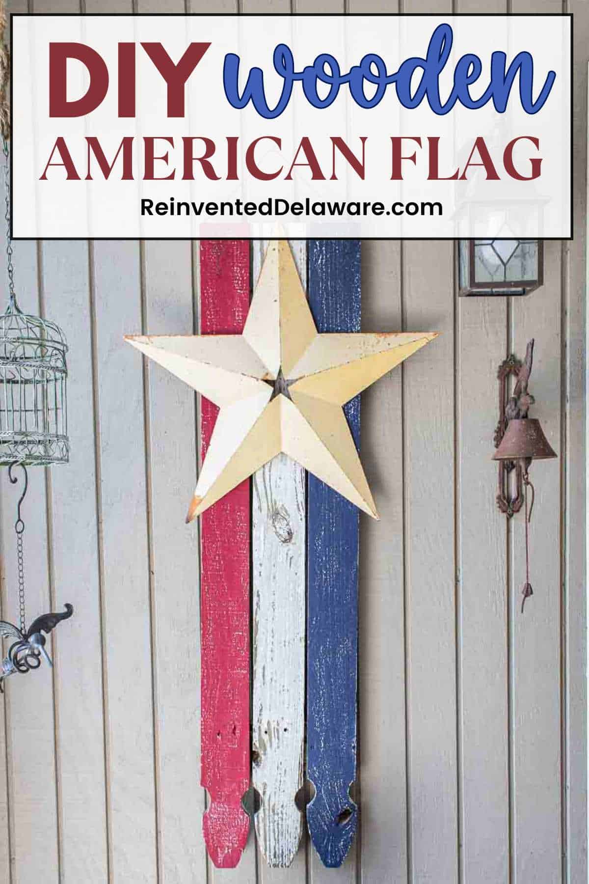 Pinterest graphic with text overlay DIY wooden American Flag with image of diy flag in red, white and blue made with picket fence boards