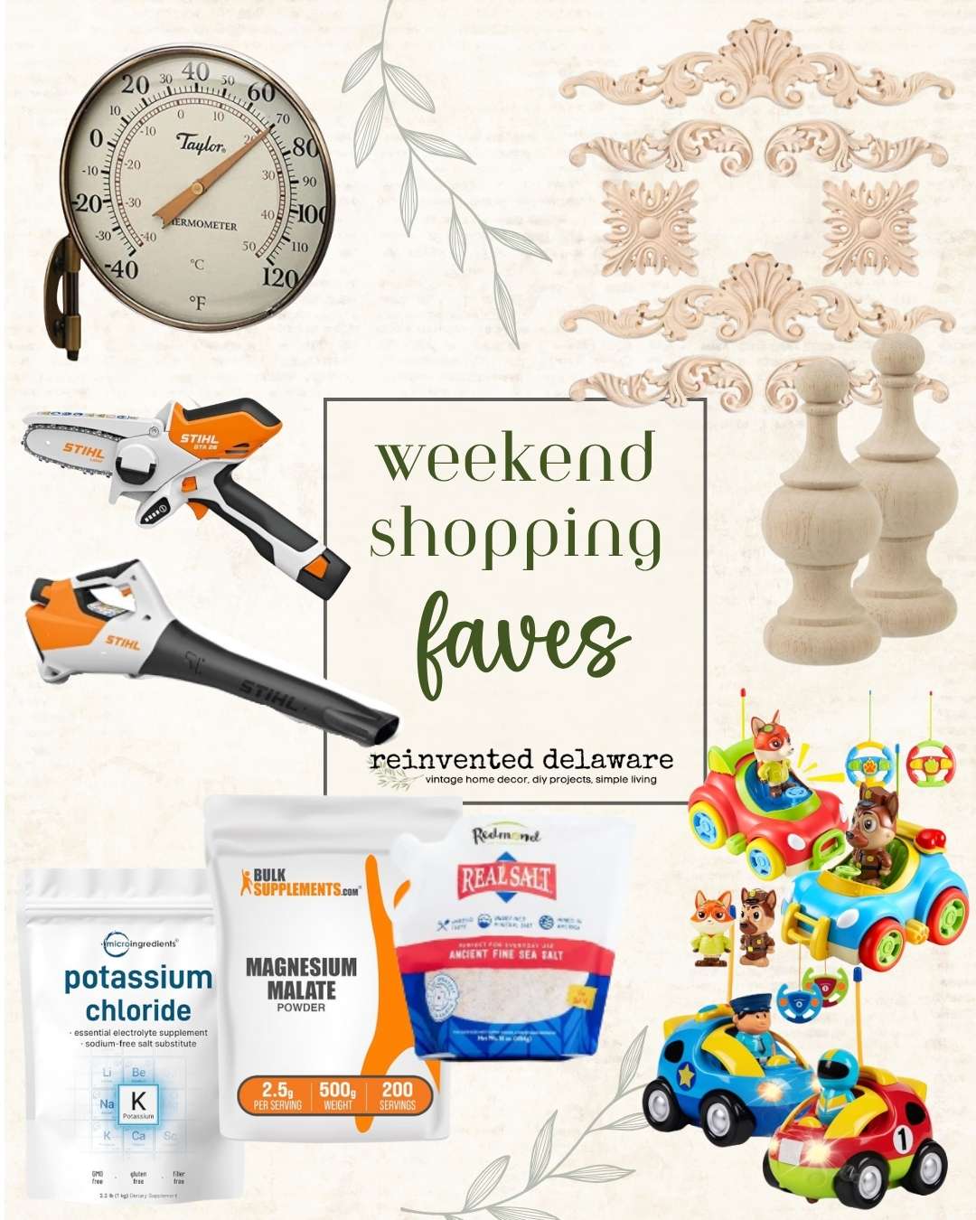 A collage featuring a vintage thermometer, ornate wood moldings, wooden chess pawns, toy cars and animals, a toy chainsaw and leaf blower, potassium chloride, magnesium malate powder, and a bag of sea salt. Text reads: "weekend shopping faves.